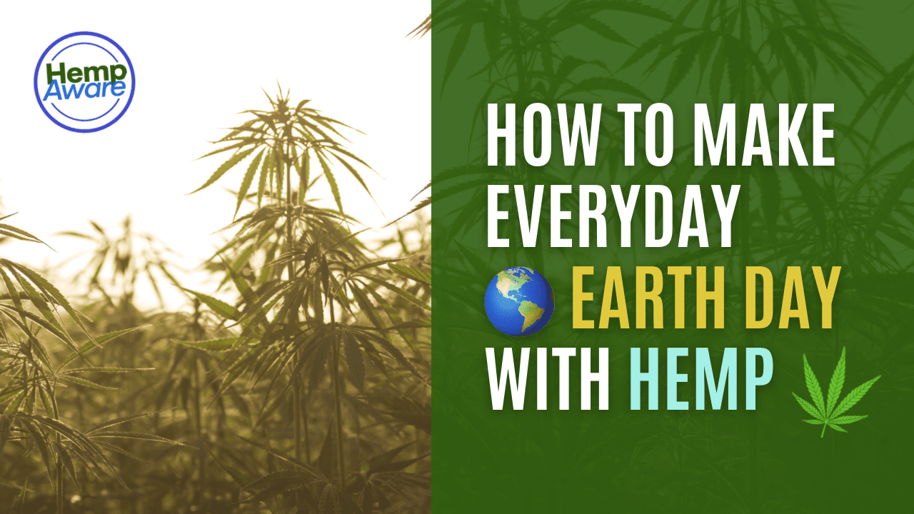 Make Every Day Earth Day with HEMP