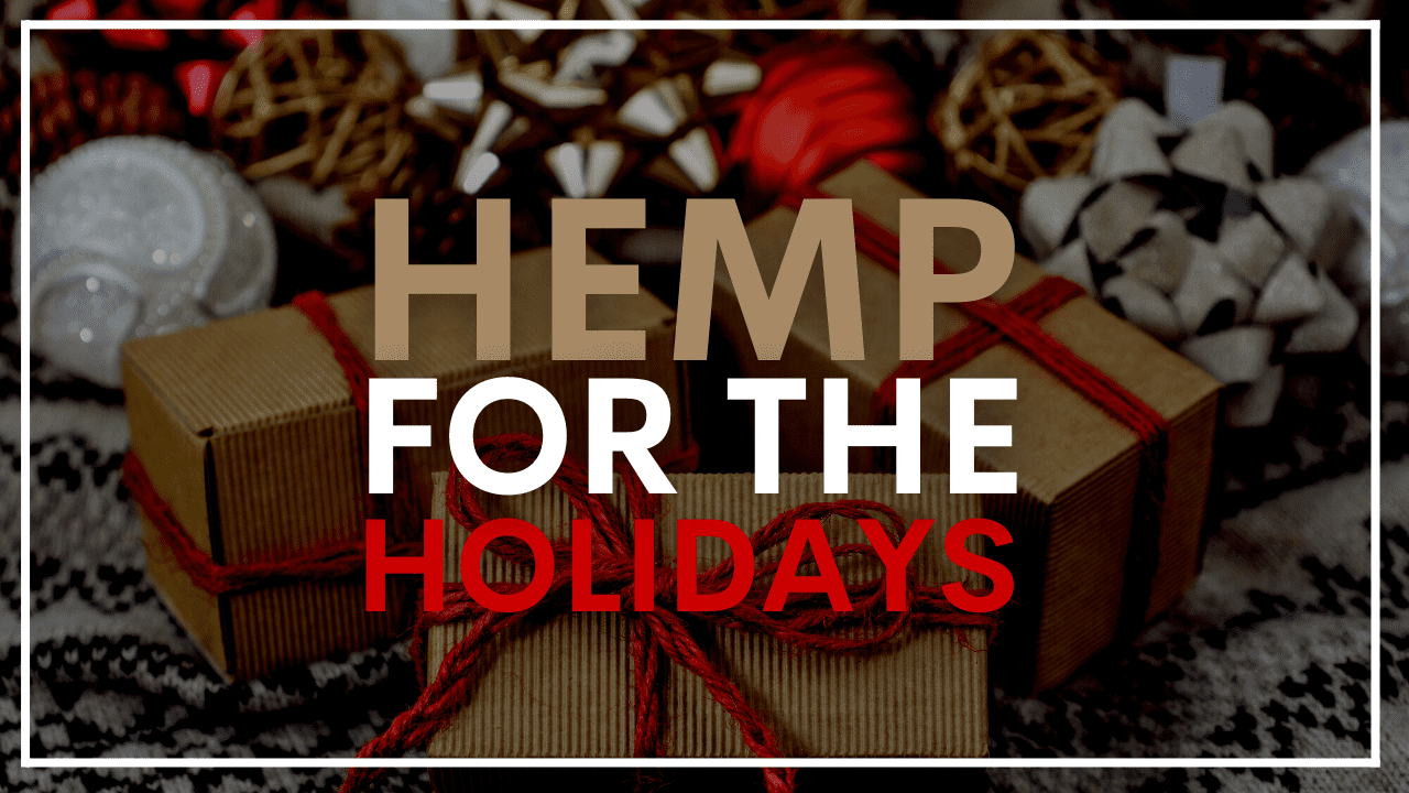 HOW TO USE HEMP FOR THE HOLIDAYS FOR THE WHOLE FAMILY