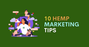 10 Hemp Marketing Tips to Increase Brand Awareness and Website Traffic