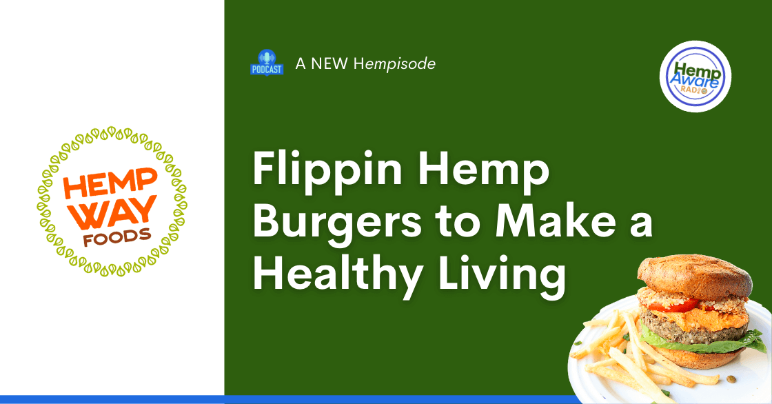 Hempway Foods Flippin’ Hemp Burgers to Make a Healthy Living