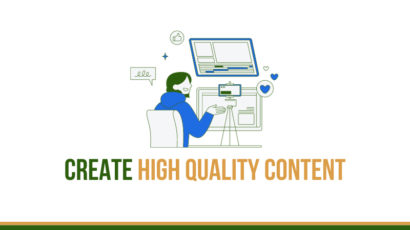 CREATE HIGH QUALITY CONTENT