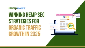 WINNING HEMP SEO STRATEGIES FOR ORGANIC TRAFFIC GROWTH IN 2025