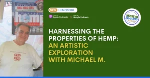 HARNESSING THE PROPERTIES OF HEMP AN ARTISTIC EXPLORATION WITH MICHAEL M.