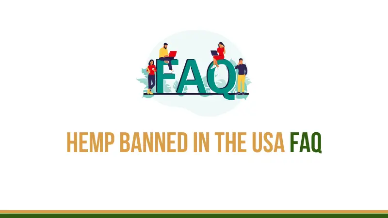 Hemp Banned in the USA FAQ