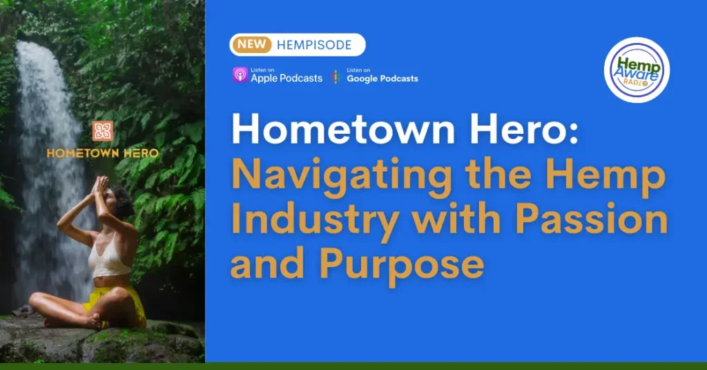 Hometown Hero Navigating the Hemp Industry with Passion and Purpose