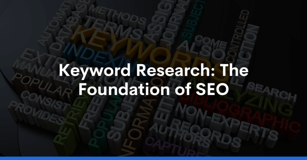 Keyword Research: The Foundation of SEO