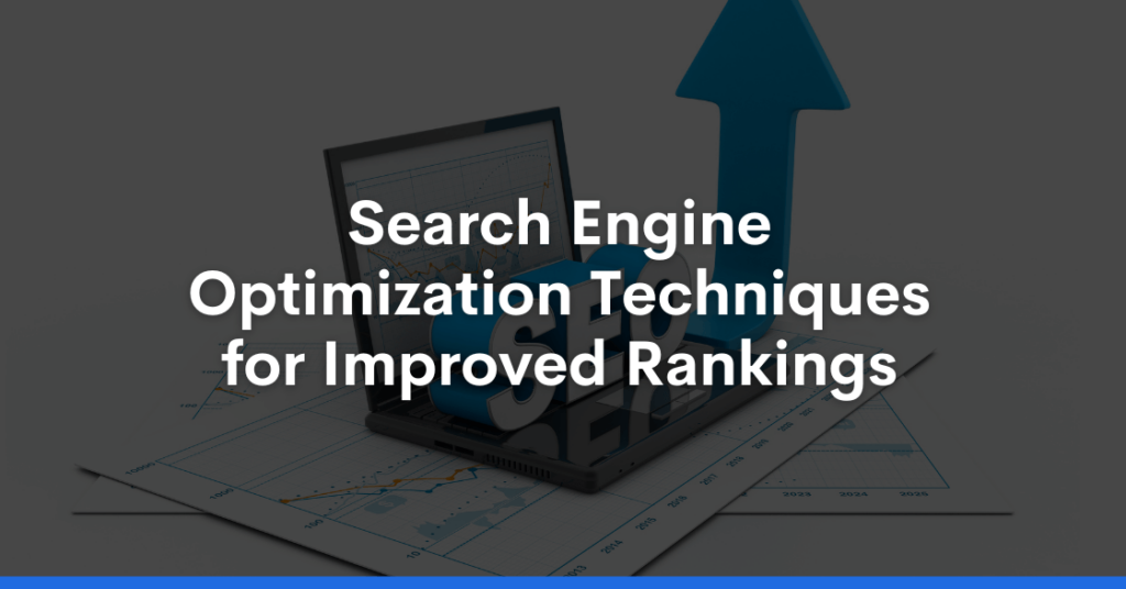 Search Engine Optimization Techniques for Improved Rankings