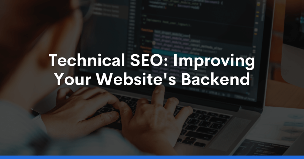 Technical SEO: Improving Your Website's Backend