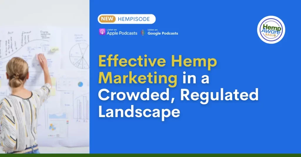 Effective Hemp Marketing in a Crowded over Regulated Space